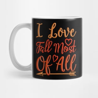 I Love Fall Most Of All colorful autumn, fall seasonal design Mug